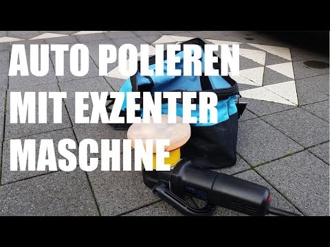 Auto polieren mit Poliermaschine Anleitung - Polieren mit der Exzenter-Poliermaschine