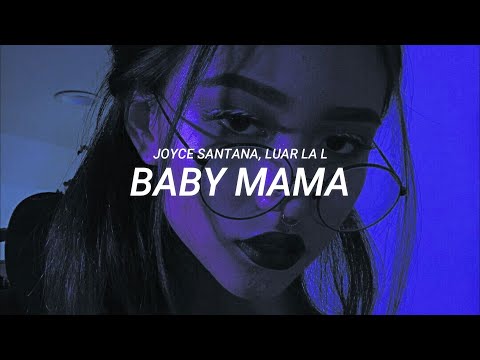 Joyce Santana, Luar La L - BabyMama (LETRA)