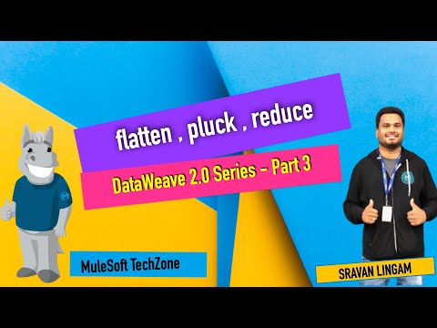 DATAWEAVE 2.0:- PART 3: flatten, pluck and reduce  Operators