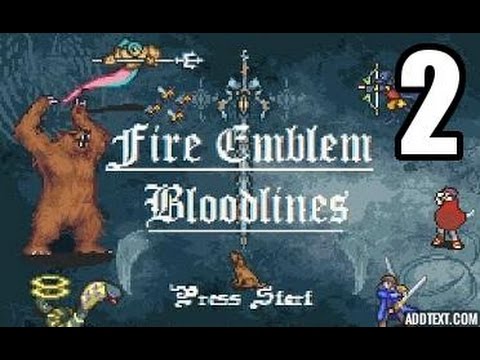 Part 2: Let's Play Fire Emblem Bloodlines, Patch 1 4 - "Stealth Dog"