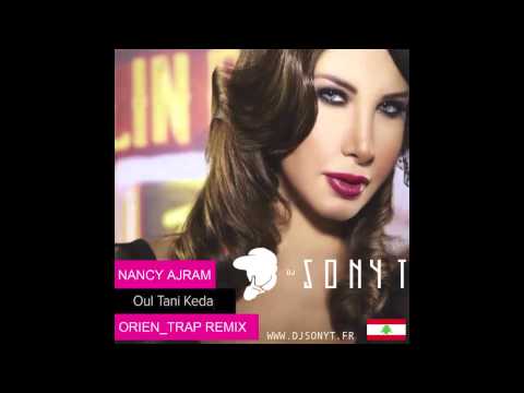 Nancy Ajram - Oul Tani Keda (Dj Sonyt Trap Edit)
