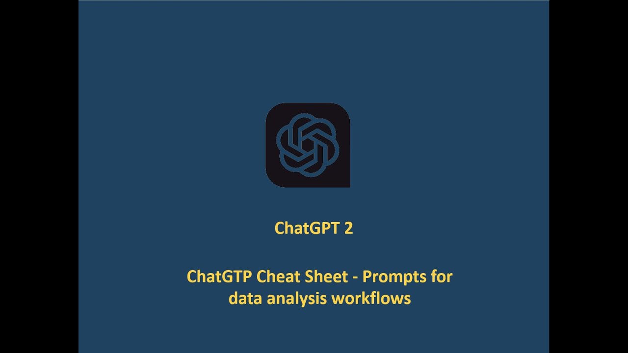ChatGPT 2 - ChatGTP Cheat Sheet - Prompts for data analysis workflows
