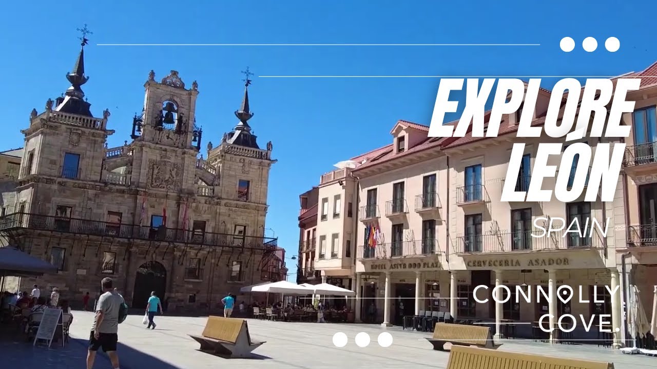 Explore León | León | Spain | Places to Visit in Spain | Things to do in Spain