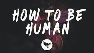 How To Be Human Music Video