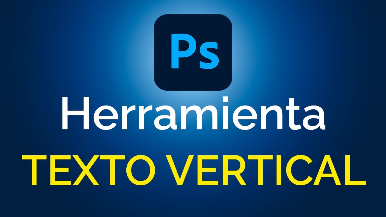 Herramienta TEXTO VERTICAL en Photoshop
