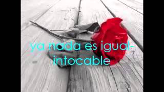 Ya nada es igual- intocable