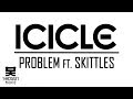 Icicle - Problem (Official Video)