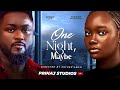 ONE NIGHT MAYBE GEORGE CHUX OSEREME INEGBENEBOR LATEST NIGERIAN MOVIE 2025