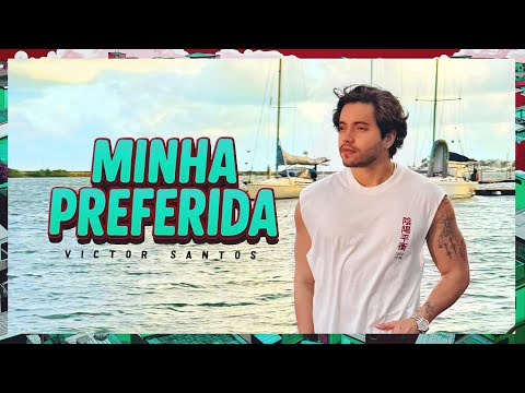 MINHA PREFERIDA ·  Victor Santos