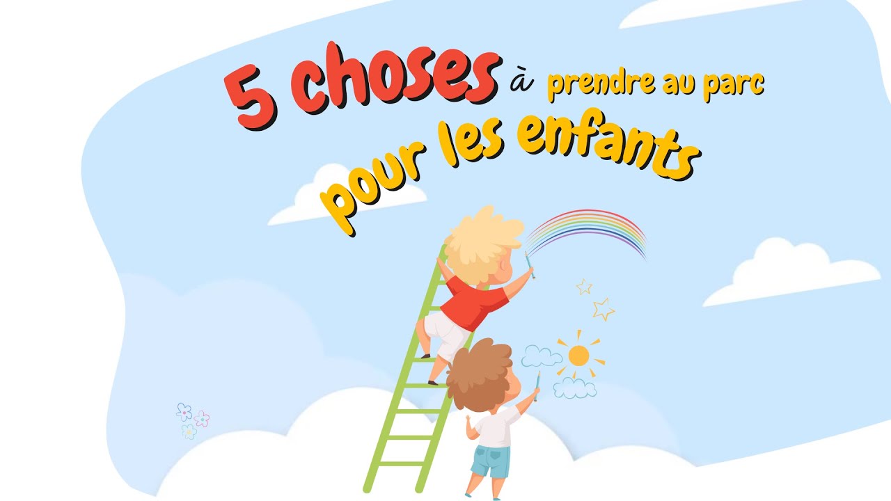 5 choses à prendre au parc pour les enfants