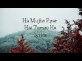 Thank god - Ha mujhe pyar hai tumse ha  [manike ] - lyrics - darkpluto