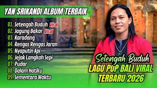 Download lagu Yan Srikandi Album - SETENGAH BUDUH - JAGUNG BAKAR - KARADANG || LAGU BALI TERBARU 2026 mp3