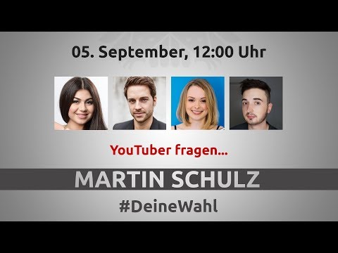 #DeineWahl - YouTuber fragen Martin Schulz am 05. September