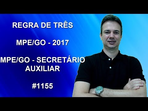 1155 - MPE/GO - 2017 - MPE/GO - REGRA DE TRÊS (www.gurudamatematica.com.br)
