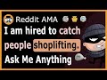 The surprising reality about the world of shoplifting. (Reddit Ask Me Anything)