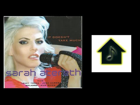 Sarah Atereth - It Doesn't Take Much (Tracy Young Club Mix)