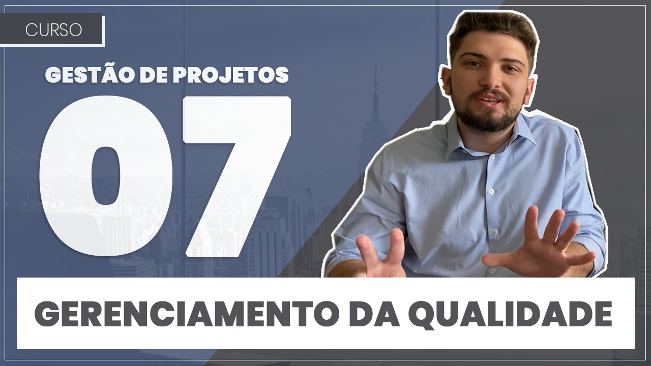 Gestão de Projetos 07 - Gerenciamento da Qualidade