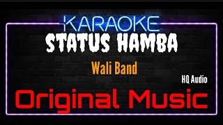 Download lagu Karaoke Status Hamba ( Original Music ) HQ Audio - Wali Band mp3