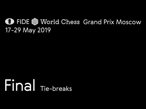 2019 FIDE Grand Prix - Moscow. Final. Tiebreak.