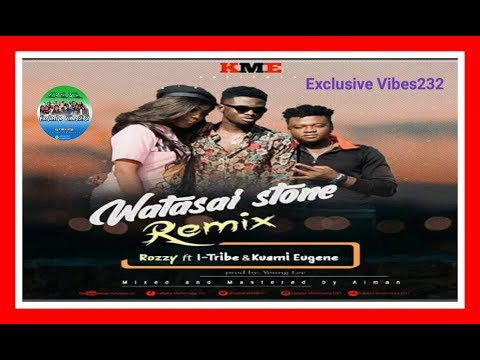 Rozzy ft Itribe & Kuami Eugene_WataSie Stone Remix(#ExclusiveVibes232)