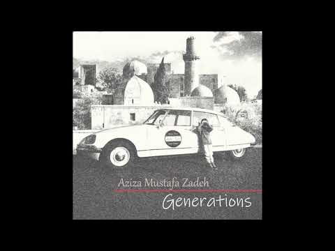 Aziza Mustafa Zadeh ‎– Generations (full album) 2020
