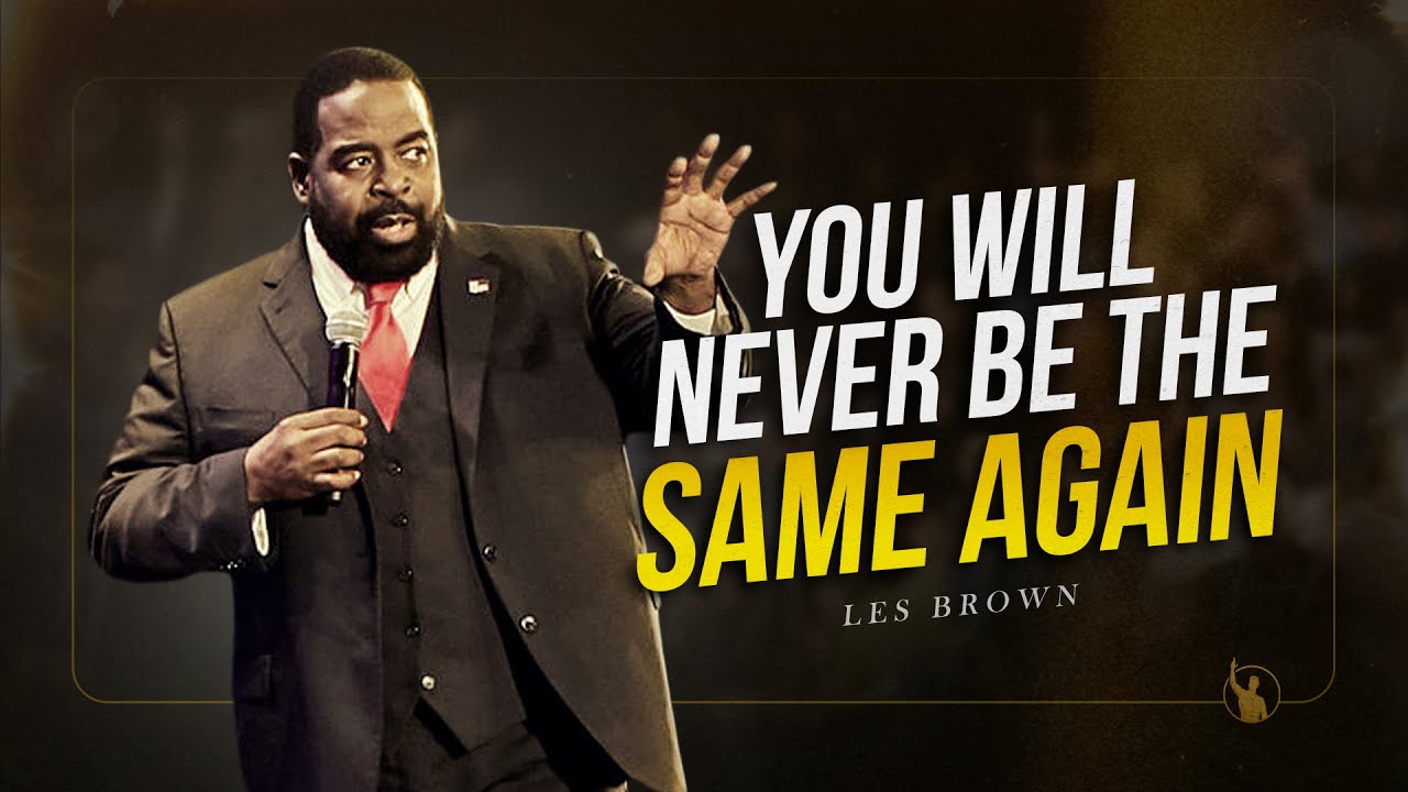 Les Brown's Words Will Change Your Life - Motivation