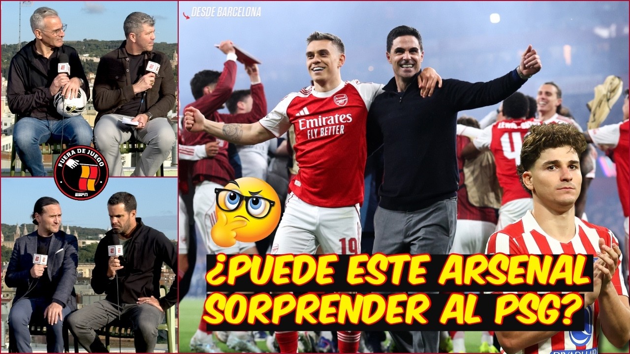 Arsenal NO ES FAVORITO ante PSG, como TAMPOCO lo hubiese sido el ATLÉTICO de Madrid | Fuera de Juego