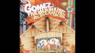 Gomez   1 Whippin&#39; Piccadilly Turbo Version   Five Men in a Hut
