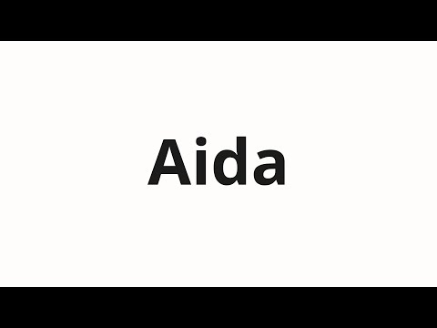 How to pronounce Aida