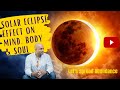 Solar Eclipse 2020 - Effect in your Mind, Body & Soul