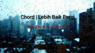 Download lagu Akhmal Daniel - Lebih Baik Pergi | Chord Mudah | Lirik mp3