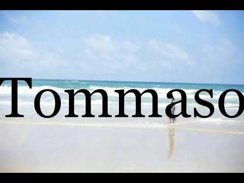 How To Pronounce Tommaso🌈🌈🌈🌈🌈🌈Pronunciation Of Tommaso