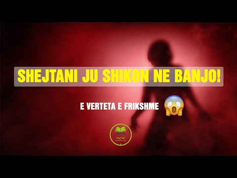 Ja si u shikon shejtani ne banjo - E verteta e frikshme