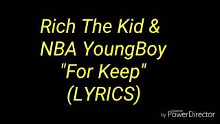 Rich The Kid &amp; NBA YoungBoy "For Keep" (lyrics)