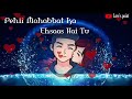 Pehli Mohabbat Ka Ehsaas Hai Tu  Romantic Whatsapp Status
