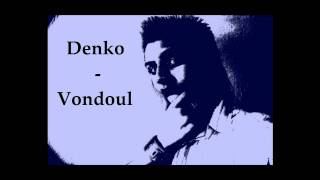 Denko - Vondoul [2011]