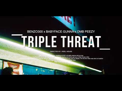BENZO 300 feat Babyface gunna, OMB Peezy ( TRIPLE THREAT official video )