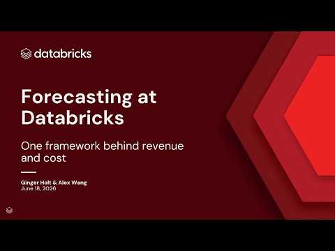Watch: Forecasting at Databricks: One Framework Behind Consumption and Infra Cost