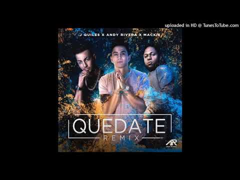 Andy Rivera Ft. Justin Quiles y Mackie - Quédate (Full Version)
