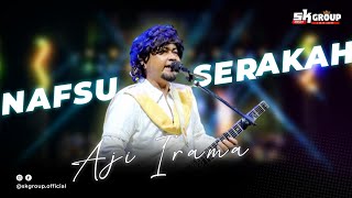 Download lagu SK Group | AJI IRAMA - NAFSU SERAKAH mp3
