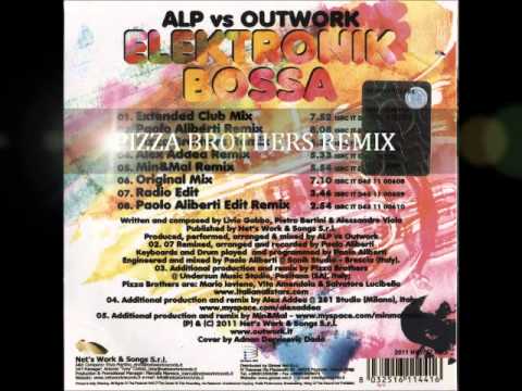 Alp vs Outwork - Elektronik Bossa (Pizza Brothers Remix)