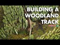 Top 10 Tips for Building Woodland Tracks