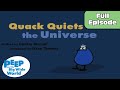 Quack Quiets The Universe Peep And The Big Wide World Full Episode