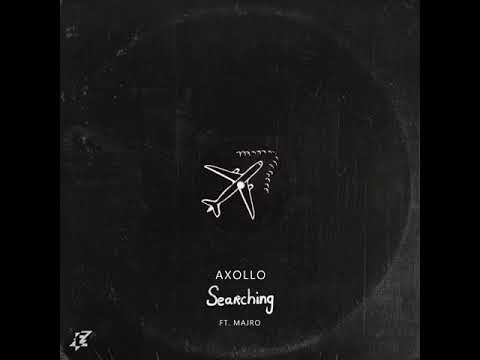 Axollo - Searching ( ft.MAJOR )