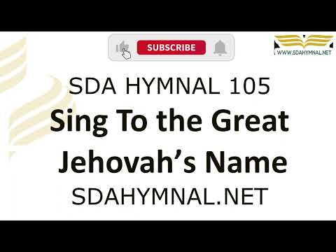 Sing To the Great Jehovah’s Praise Instrumental With Lyrics   SDA HYMNAL 105