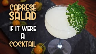 Caprese Salad... If It Were A Cocktail