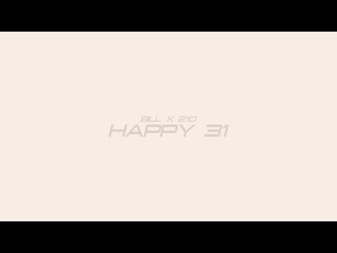 BILL X 210 - Happy 31✨(Official Audio)