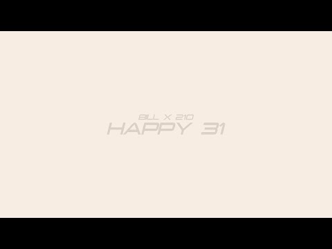 BILL X 210 - Happy 31✨(Official Audio)