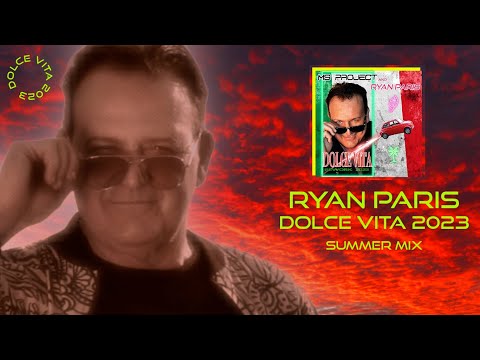 Ryan Paris - Dolce Vita 2023 (Summer Mix)