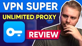 Is VPN Super Unlimited Proxy Safe To Use 🔐 My Honest Review in 2022